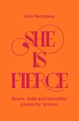 She is Fierce: Brave, Bold  and Beautiful Poems by Women цена и информация | Книги для подростков и молодежи | pigu.lt