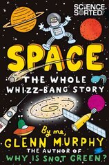 Space: The Whole Whizz-Bang Story Main Market Ed. цена и информация | Книги для подростков и молодежи | pigu.lt