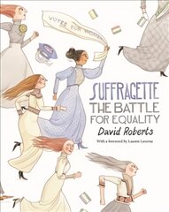 Suffragette: The Battle for Equality kaina ir informacija | Knygos paaugliams ir jaunimui | pigu.lt