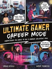 Ultimate Gamer: Career Mode: Everything You Need To Be A Gaming Industry Pro цена и информация | Книги для подростков и молодежи | pigu.lt