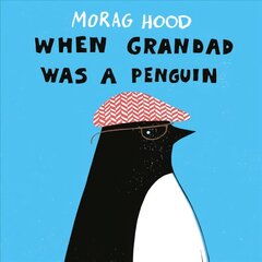 When Grandad Was a Penguin kaina ir informacija | Knygos mažiesiems | pigu.lt