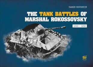 Tank Battles of Marshal Rokossovsky: 1943-1945 цена и информация | Книги по социальным наукам | pigu.lt