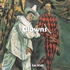 Art for Kids: Clowns: Clowns kaina ir informacija | Knygos paaugliams ir jaunimui | pigu.lt