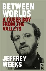 Between Worlds: A Queer Boy from the Valleys цена и информация | Биографии, автобиографии, мемуары | pigu.lt