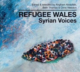 Refugee Wales: Syrian Voices цена и информация | Книги по социальным наукам | pigu.lt