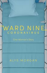 Ward Nine: Coronavirus: One Woman's Story цена и информация | Самоучители | pigu.lt