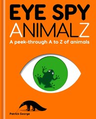Eye Spy AnimalZ: A peek-through A to Z of animals цена и информация | Книги для самых маленьких | pigu.lt