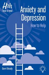 Anxiety and Depression: How to Help цена и информация | Самоучители | pigu.lt