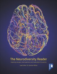 Neurodiversity Reader: Exploring Concepts, Lived Experience and Implications for Practice kaina ir informacija | Saviugdos knygos | pigu.lt