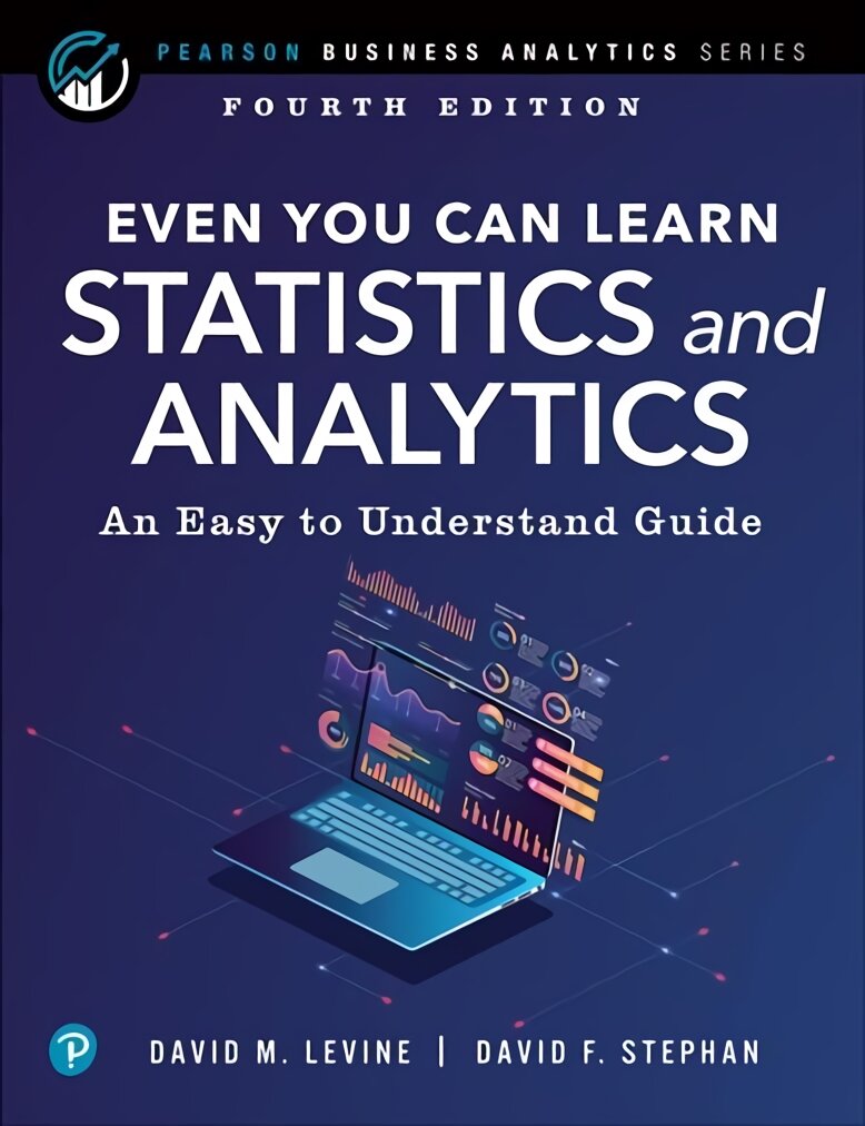 Even You Can Learn Statistics and Analytics: An Easy to Understand Guide 4th edition kaina ir informacija | Ekonomikos knygos | pigu.lt