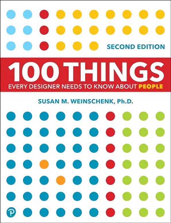 100 Things Every Designer Needs to Know About People 2nd edition kaina ir informacija | Knygos apie meną | pigu.lt