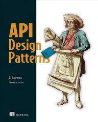 API Design Patterns kaina ir informacija | Ekonomikos knygos | pigu.lt