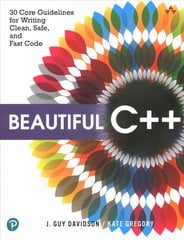 Beautiful Cplusplus: 30 Core Guidelines for Writing Clean, Safe, and Fast Code kaina ir informacija | Ekonomikos knygos | pigu.lt