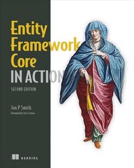 Entity Framework Core in Action, 2E 2nd edition цена и информация | Книги по экономике | pigu.lt