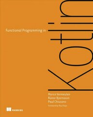 Functional Programming in Kotlin kaina ir informacija | Ekonomikos knygos | pigu.lt