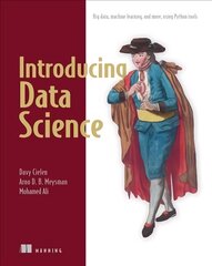 Introducing Data Science: Big Data, Machine Learning, and More, Using Python Tools цена и информация | Книги по экономике | pigu.lt