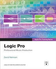 Logic Pro - Apple Pro Training Series: Professional Music Production цена и информация | Книги по экономике | pigu.lt