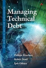 Managing Technical Debt: Reducing Friction in Software Development цена и информация | Книги по экономике | pigu.lt