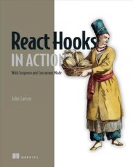 React Hooks in Action: With Suspense and Concurrent Mode цена и информация | Книги по экономике | pigu.lt