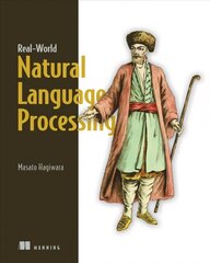 Real-World Natural Language Processing: Practical Applications with Deep Learning цена и информация | Книги по экономике | pigu.lt