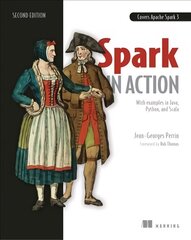 Spark in Action, Second Edition 2nd edition kaina ir informacija | Ekonomikos knygos | pigu.lt