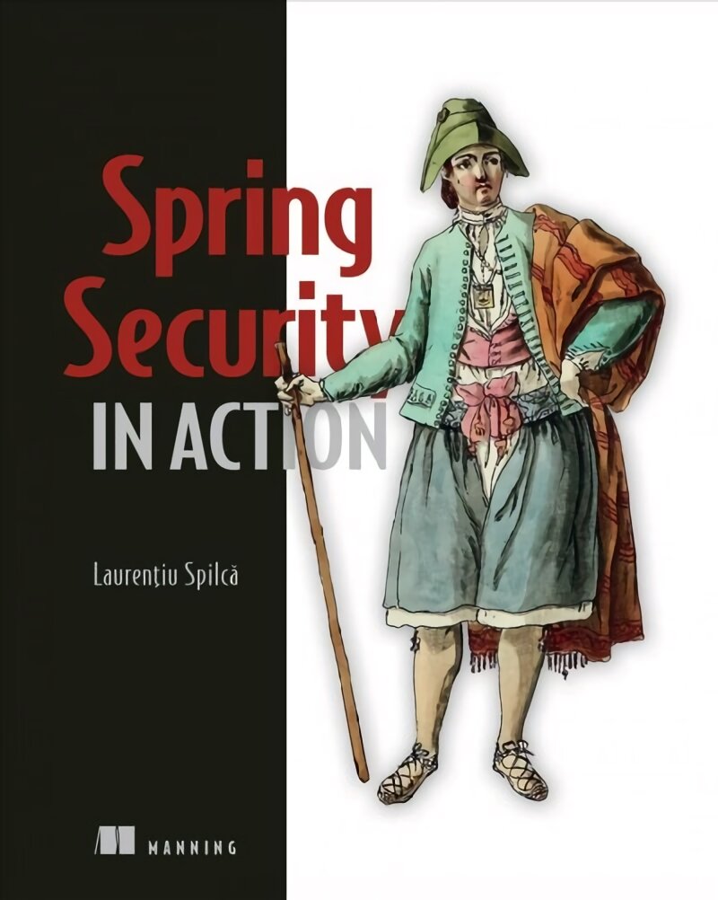 Spring Security in Action kaina ir informacija | Ekonomikos knygos | pigu.lt