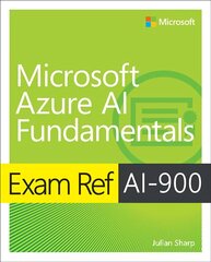 Exam Ref AI-900 Microsoft Azure AI Fundamentals kaina ir informacija | Ekonomikos knygos | pigu.lt