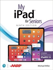 My iPad for Seniors (Covers all iPads running iPadOS 15) 9th edition kaina ir informacija | Ekonomikos knygos | pigu.lt