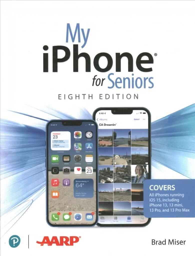 My iPhone for Seniors (covers all iPhone running iOS 15, including the new series 13 family) 8th edition kaina ir informacija | Ekonomikos knygos | pigu.lt