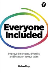 Everyone Included: How to improve belonging, diversity and inclusion in your   team: How to improve belonging, diversity and inclusion in your team цена и информация | Книги по экономике | pigu.lt