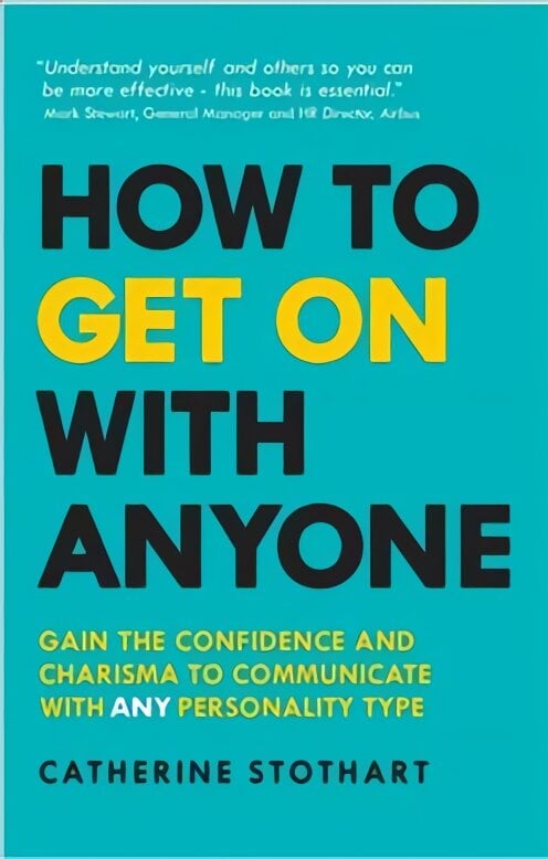 How to Get On with Anyone: Gain the confidence and charisma to communicate with ANY personality type цена и информация | Saviugdos knygos | pigu.lt