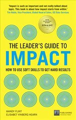 Leader's Guide to Impact, The: How to Use Soft Skills to Get Hard Results kaina ir informacija | Ekonomikos knygos | pigu.lt