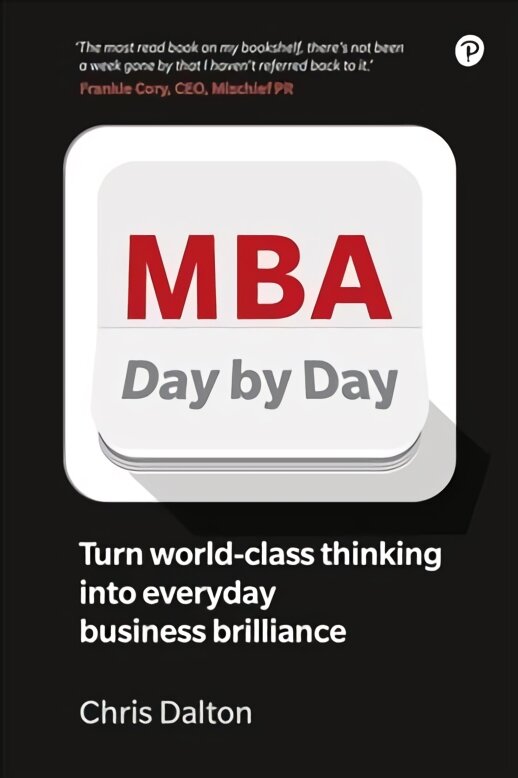 MBA Day by Day: How to turn world-class business thinking into everyday business brilliance 2nd edition цена и информация | Ekonomikos knygos | pigu.lt