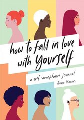 How to Fall in Love With Yourself: A Self-Acceptance Journal kaina ir informacija | Saviugdos knygos | pigu.lt