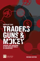 Traders, Guns and Money: Knowns and Unknowns in the Dazzling World of Derivatives 3rd edition kaina ir informacija | Ekonomikos knygos | pigu.lt