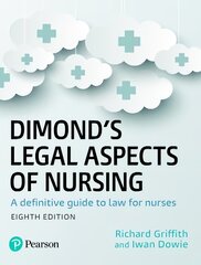 Dimond's Legal Aspects of Nursing: A definitive guide to law for nurses 8th edition kaina ir informacija | Ekonomikos knygos | pigu.lt