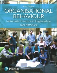 Organisational Behaviour: Individuals, Groups and Organisation 5th edition kaina ir informacija | Ekonomikos knygos | pigu.lt