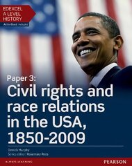 Edexcel A Level History, Paper 3: Civil rights and race relations in the USA, 1850-2009 Student Book plus ActiveBook kaina ir informacija | Istorinės knygos | pigu.lt