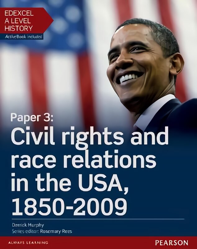 Edexcel A Level History, Paper 3: Civil rights and race relations in the USA, 1850-2009 Student Book plus ActiveBook цена и информация | Istorinės knygos | pigu.lt