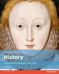 Edexcel GCSE (9-1) History Early Elizabethan England, 1558-1588 Student Book kaina ir informacija | Knygos paaugliams ir jaunimui | pigu.lt