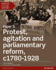 Edexcel A Level History, Paper 3: Protest, agitation and parliamentary reform c1780-1928 Student Book plus ActiveBook kaina ir informacija | Istorinės knygos | pigu.lt