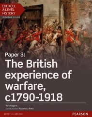 Edexcel A Level History, Paper 3: The British experience of warfare c1790-1918 Student Book plus ActiveBook, Student Book plus Activebook kaina ir informacija | Istorinės knygos | pigu.lt