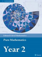 Pearson Edexcel A level Mathematics Pure Mathematics Year 2 Textbook plus e-book, Year 2 kaina ir informacija | Ekonomikos knygos | pigu.lt