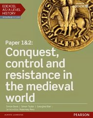 Edexcel AS/A Level History, Paper 1&2: Conquest, control and resistance in   the medieval world Student Book plus ActiveBook, Paper 1 & 2, Student Book plus ActiveBook цена и информация | Исторические книги | pigu.lt