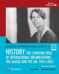 Pearson Edexcel International GCSE (9-1) History: The Changing Role of International Organisations: the League and the UN, 1919-2011 Student Book Student edition kaina ir informacija | Knygos paaugliams ir jaunimui | pigu.lt