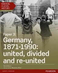 Edexcel A Level History, Paper 3: Germany, 1871-1990: united, divided and re-united Student Book plus ActiveBook, Paper 3 kaina ir informacija | Istorinės knygos | pigu.lt
