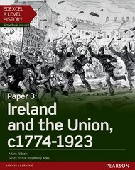 Edexcel A Level History, Paper 3: Ireland and the Union c1774-1923 Student Book plus ActiveBook, Paper 3 kaina ir informacija | Istorinės knygos | pigu.lt