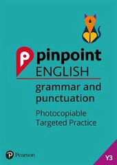 Pinpoint English Grammar and Punctuation Year 3: Photocopiable Targeted Practice kaina ir informacija | Užsienio kalbos mokomoji medžiaga | pigu.lt