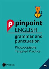 Pinpoint English Grammar and Punctuation Year 6: Photocopiable Targeted SATs Practice (age 10-11) цена и информация | Пособия по изучению иностранных языков | pigu.lt