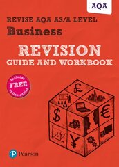 Pearson REVISE AQA A level Business Revision Guide and Workbook: for home learning, 2022 and 2023 assessments and exams 2015 цена и информация | Книги по экономике | pigu.lt